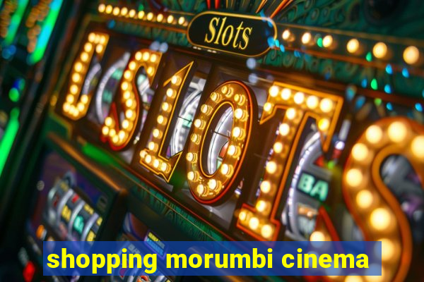 shopping morumbi cinema